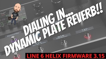 Line 6 Helix FIRMWARE 3.15 | Dialing In... DYNAMIC PLATE REVERB!!