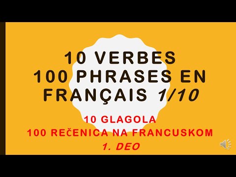 FRANCUSKI JEZIK- 10 verbes, 100 phrases en français-10 GLAGOLA U 100 REČENICA NA FRANCUSKOM 1/10