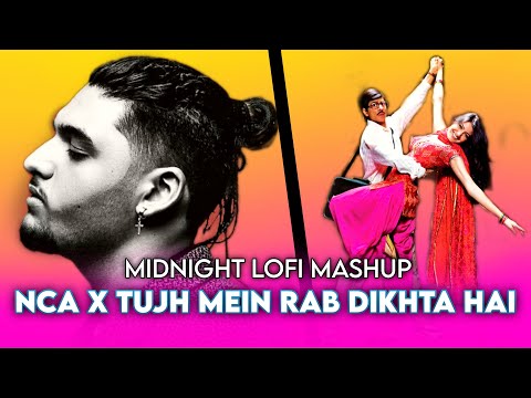 Andro Nca x Tujh me Rab Dikhta hai Mashup | Pheno Remix | love mix | #NCA #ANDRO | #Midnightlofi