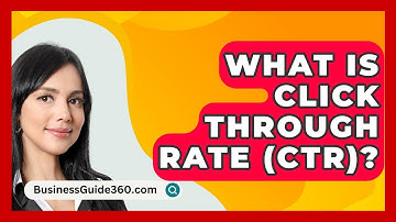 What Is Click Through Rate (CTR)? - BusinessGuide360.com