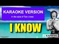 I KNOW - (Karaoke version in the style Tom Jones)