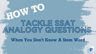 How to Tackle SSAT Analogy Questions When You Don't Know a Stem Word
