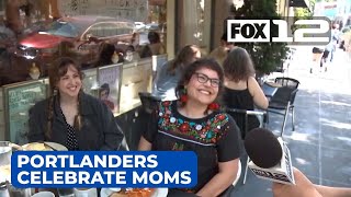 Portlanders celebrate moms this Mother’s Day