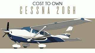 Cessna 206H - Cost to Own