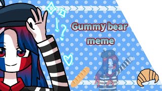 Gummy bear meme //countryhumans France 🇫🇷