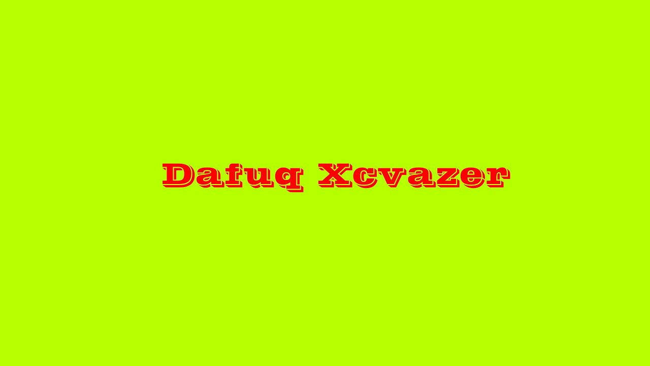 Dafuq Xcvazer Announce Video