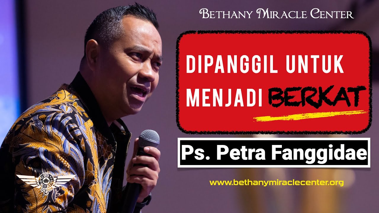 Dipanggil Untuk Menjadi Berkat - Ps. Petra Fanggidae