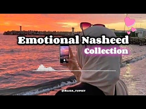 Emotional Nasheed Collection ✨❤️‍🩹 | peaceful Listening 🎧| Aliza Typist