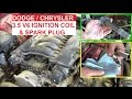 Ignition Coil and Spark Plug Replacement on Dodge Charger 3.5 Dodge Magnum 3.5 Chrysler 300 v6 3.5