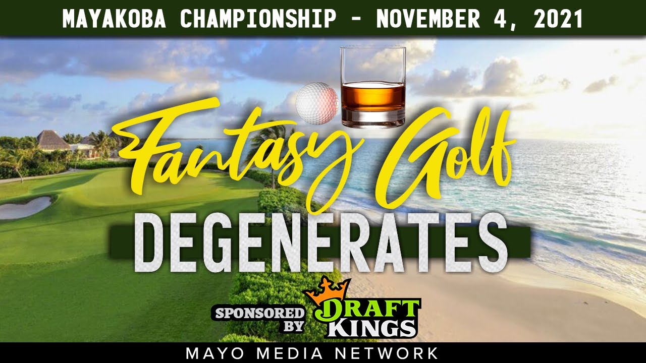 2021 World Wide Technology Championship @ Mayakoba Picks & DraftKings  | Fantasy Golf Degenerates