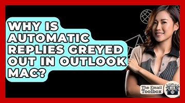 Why Is Automatic Replies Greyed Out In Outlook Mac? - TheEmailToolbox.com