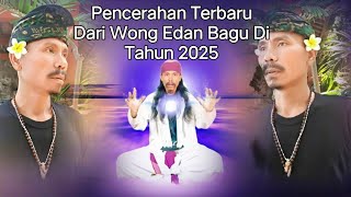 Pencerahan Wong Edan Bagu Terbaru Tahun 2025‼️