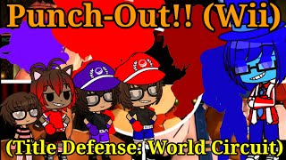 The Ethans React To:Punch-Out!! Wii Title Defense (World Circuit) By Nintendo Unity (Gacha Club)