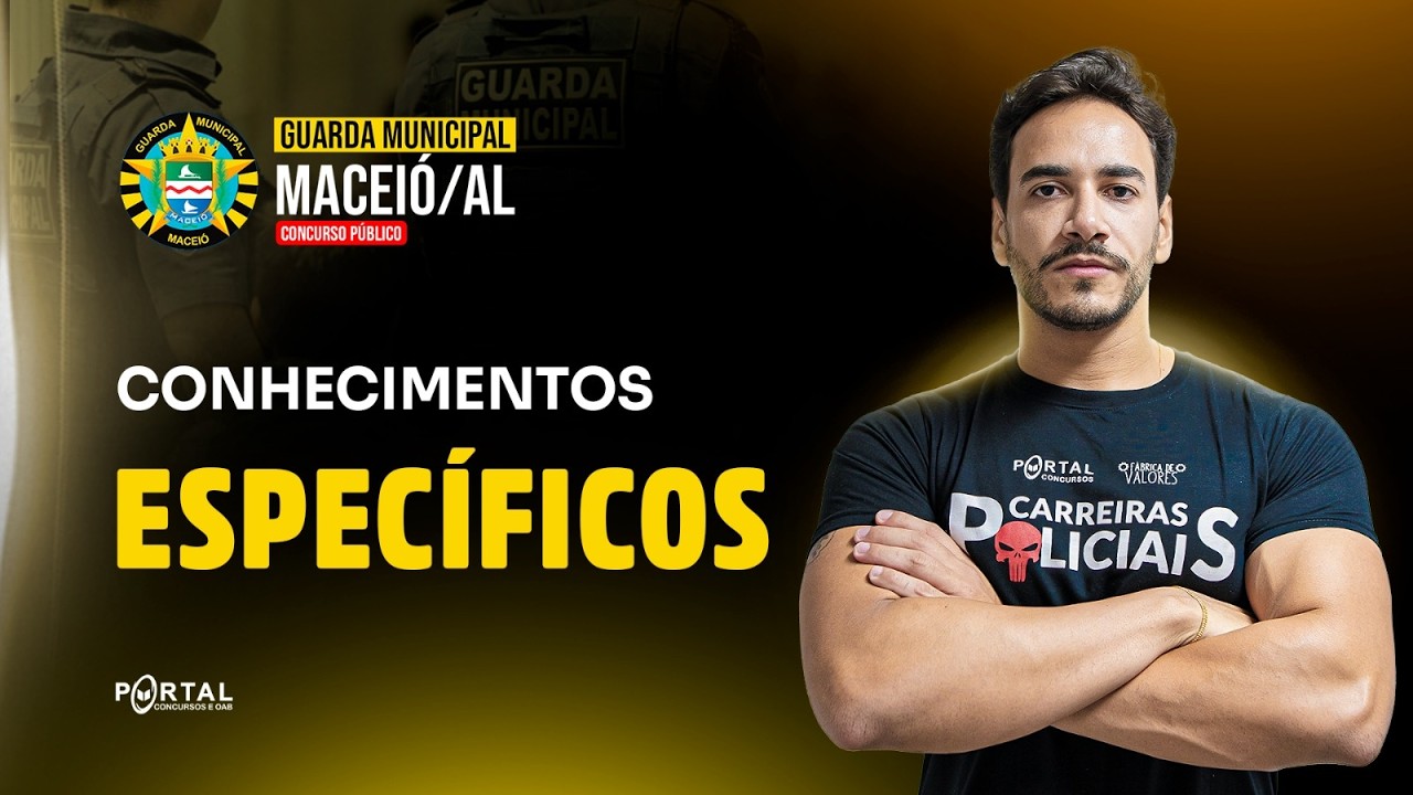 CONCURSO GM MACEIÓ/AL: Conhecimentos Específicos| Com o Profº. Janiel Santana