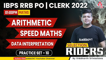 IBPS RRB PO/CLERK 2022 Maths | Arithmetic, Speed Maths & DI | Practice Set 10 | Siddharth Srivastava