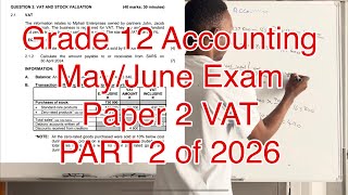 Grade 12 Accounting May/June Exam Paper 2 part 2 of 2026 VAT 