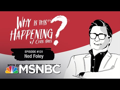 Chris Hayes Podcast With Edward Foley - Why Is This Happening? - Ep 131 | MSNBC