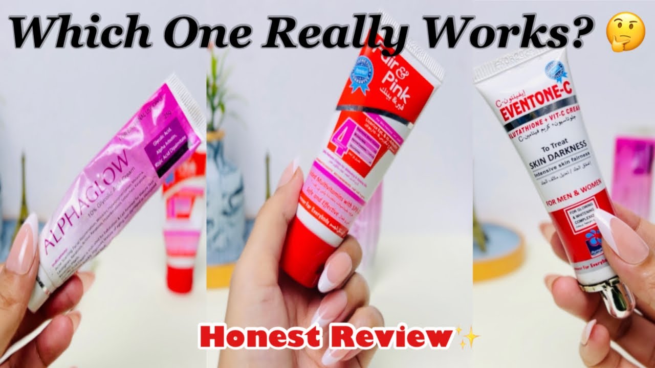 Eventone C vs Alpha Glow vs Pink & Fair Cream | Honest Comparison & Best Results