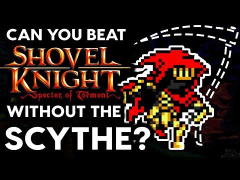 Can You Beat Shovel Knight: Specter of Torment Without the Scythe? - No Scythe Challenge