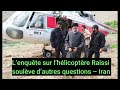 Lenqute sur lhlicoptre rassi soulve dautres questions  iran