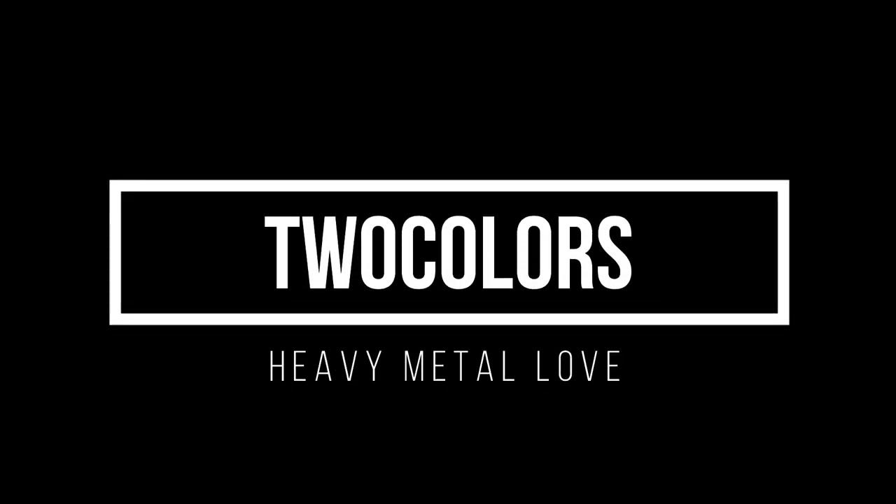 twocolors Heavy Metal Love 1 hour mix YouTube