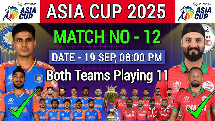 Asia Cup 2025 India vs Oman Final Playing 11| India vs OMAN Playing 11 | Ind vs oman Playing 11
