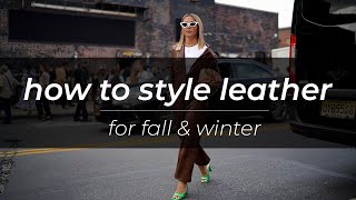 How to Style Leather Into Your Wardrobe | Christie Ferrari | Fall Trends