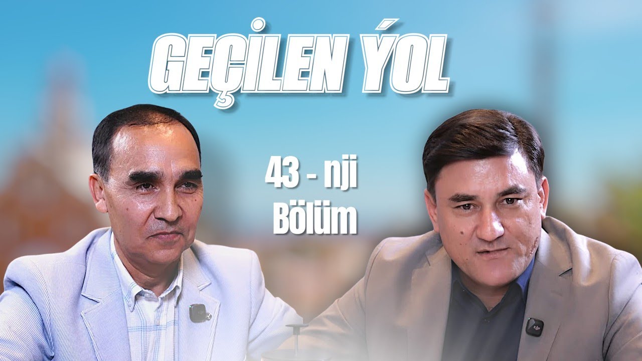 Ussat Bagşy Hojageldi Akmämmedow bilen  geçilen ýolyn̈ 43 sany2025