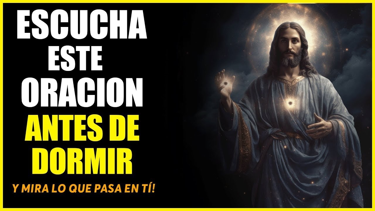 Escucha esta oración antes de dormir y mira lo que pasa en Tí! - YouTube