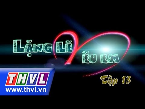 Lặng lẽ yêu em tập 13