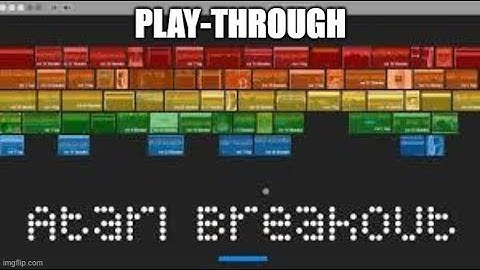 Google, Atari Breakout Game