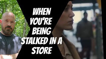 What to Do If You’re Being Stalked In a Store