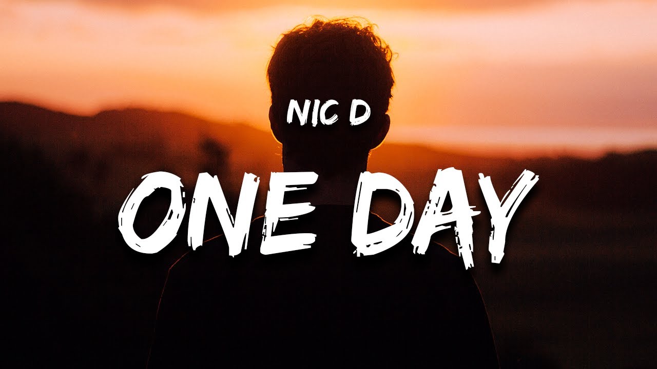 Nic D - One Day (Lyrics)