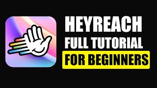 HeyReach Beginner Tutorial for 2026