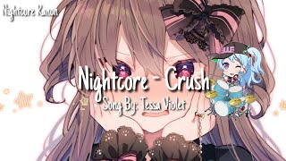 Nightcore - Crush | (Lyrics) (Tessa Violet)