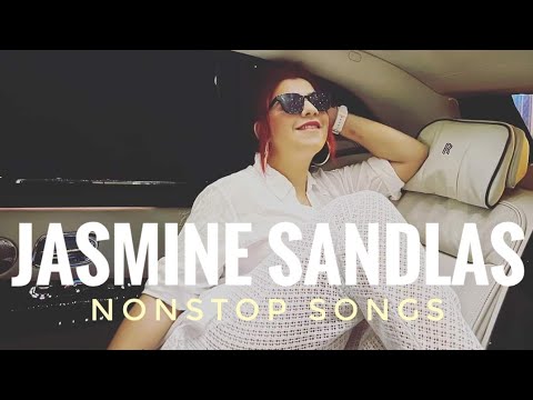 Jasmine Sandlas nonstop songs  Jasmine Sandlas new songs  all new Jasmine Sandlas video songs