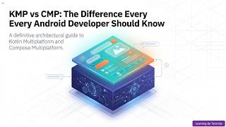 KMP vs CMP: The Difference Every Android Developer Should Know