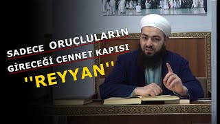 Sadece Oruçlu Ki̇mseleri̇n Gi̇receği̇ Cennet Kapisi Reyyan Celil Tokmak Hocaefendi