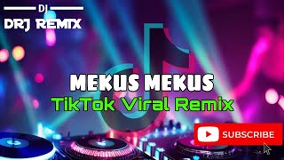 Mekus Mekus (Version 1) (Full Bass Remix) - DRJ Remix - 2k23