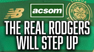 Why we'll see the real Brendan Rodgers in second season // A Celtic State of Mind // ACSOM