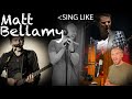 How to Sing Like Matt Bellamy. Muse (Unique Placement, Light Mix, Clean Power & Intensity)