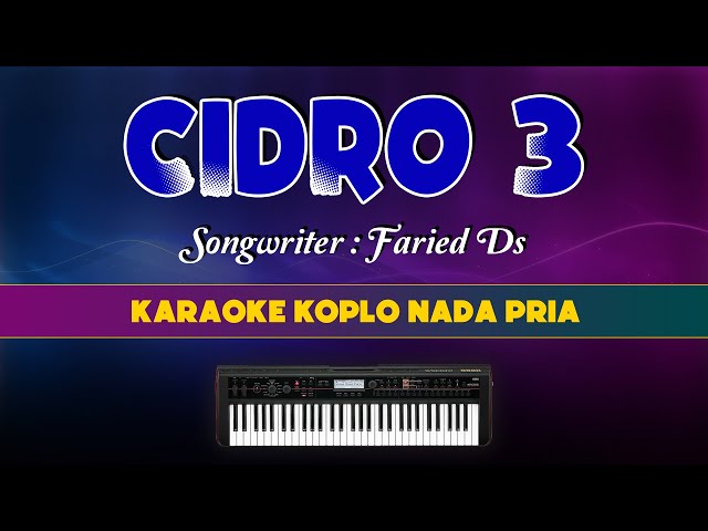 CIDRO 3 Karaoke Koplo Nada Pria - Lirik Tanpa Vokal class=