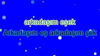 Arkadaşım Eşek Karaoke