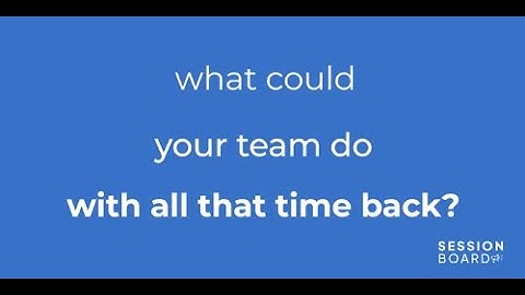 Stop Wasting Time On Speaker Management  | Sessionboard