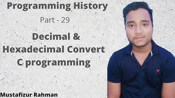 Decimal to hexa-decimal convert c programming part:29 |hexadecimal to decimal convert c programming