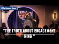 WHAT IS IT ABOUT THE ENGAGEMENT RING?