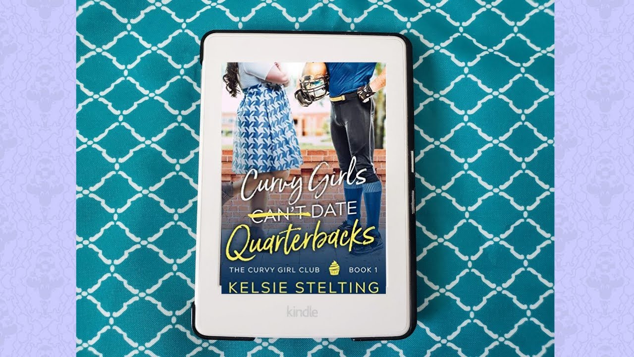 Book Review Curvy Girls Cant Date Quarterbacks Kelsie Stelting - pic