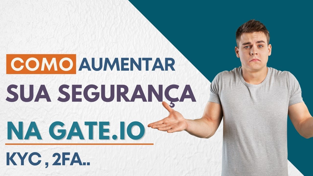 VERIFICAÇÃO KYC E 2FA NA GATE.IO, ENTENDA NESTE TUTORIAL