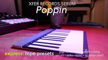 Sensel express MPE: "Poppin" for @XferRecords Serum