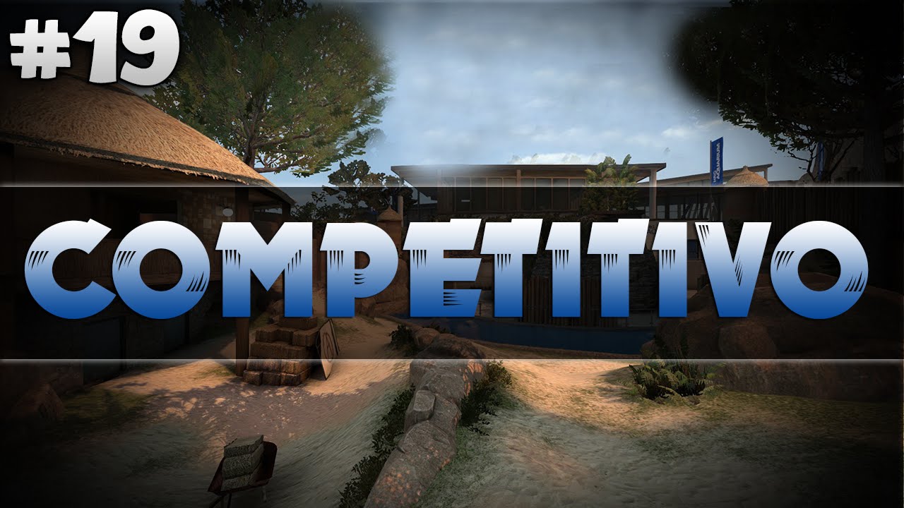 CS:GO: Competitivo - E19: 